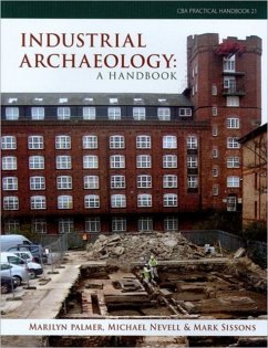 Industrial Archaeology: A Handbook - Palmer, Marilyn; Nevell, Michael; Sissons, Mark