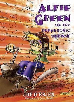 Alfie Green and the Supersonic Subway - O'Brien, Joe