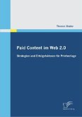 Paid Content im Web 2.0: Strategien und Erfolgsfaktoren für Printverlage