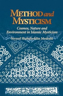 Method and Mysticism: Cosmos, Nature and Environment in Islamic Mysticism - Mesbahi, Seyyed Shahabeddin
