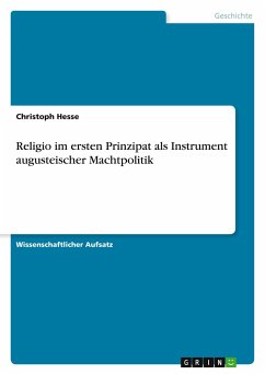 Religio im ersten Prinzipat als Instrument augusteischer Machtpolitik - Hesse, Christoph