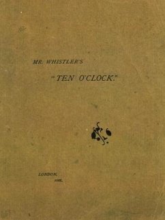 Mr. Whistler's Ten O'Clock - Whistler, J. A. McNeill; Macdonald, Margaret