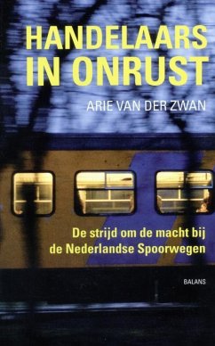 Handelaars in onrust / druk 1: de strijd om de macht bij de Nederlandse Spoorwegen