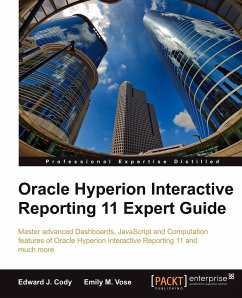 Oracle Hyperion Interactive Reporting 11 Expert Guide - J. Cody, Edward; M. Vose, Emily