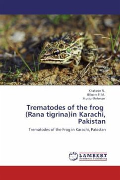 Trematodes of the frog (Rana tigrina)in Karachi, Pakistan