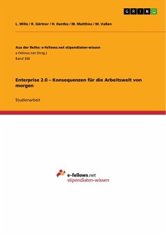 Enterprise 2.0 ¿ Konsequenzen für die Arbeitswelt von morgen - Wille, L.; Gärtner, R.; Hantke, H.; Matthies, M.; Vaßen, M.