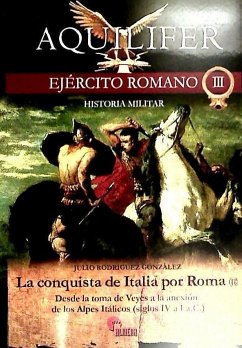 La conquista de Italia por Roma II : desde la toma de Veyes a la anexión de los Alpes Itálicos (siglos IV a I a.C.) - Rodríguez González, Julio; Carrasco García, Antonioed. lit.