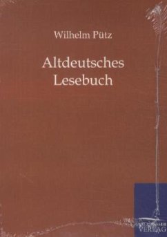Altdeutsches Lesebuch - Pütz, Wilhelm