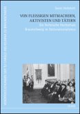 Von fleißigen Mitmachern, Aktivisten und Tätern. Die Technische Hochschule Braunschweig im Nationalsozialismus.