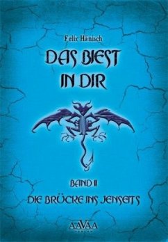 Das Biest in Dir - Die Brücke ins Jenseits - Hänisch, Felix