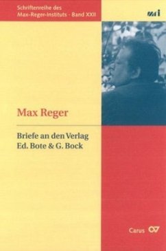 Briefe an den Verlag Ed. Bote & G. Bock - Reger, Max