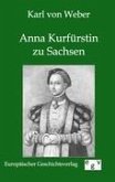 Anna Kurfürstin zu Sachsen