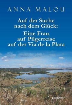 Cover Auf der Suche nach dem Glück: Eine Frau auf Pilgerreise auf der Via de la Plata