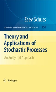 Theory and Applications of Stochastic Processes - Schuss, Zeev
