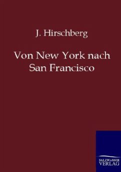 Von New York nach San Francisco - Hirschberg, J.