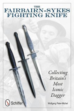 The Fairbairn-Sykes Fighting Knife: Collecting Britain's Most Iconic Dagger - Peter-Michel, Wolfgang