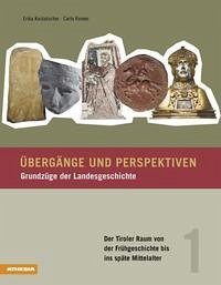 Übergänge und Perspektiven / Übergänge und Perspektiven - Grundzüge der Landesgeschichte - Kustatscher, Erika; Romeo, Carlo