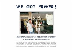 We Got Power!: Hardcore Punk Scenes from 1980s Southern California - Markey, David