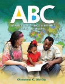 ABC of Places and Things in the Bible - Child's Workbook 1