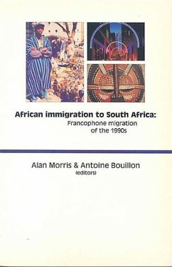 African Immigration to South Africa: Francophone Migration of the 1990s - Bouillon, Antoine; Morris, Alan