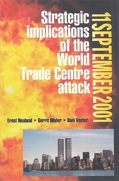 11 September 2001: Strategic Implications of the World Trade Centre Attack - Neuland, E. W.; Olivier, G. C.; Venter, D. J.