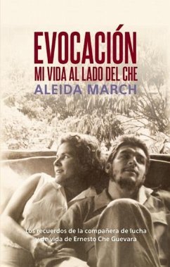 Evocación: Mi Vida Al Lado del Che - March, Aleida
