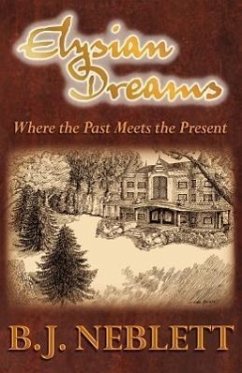 Elysian Dreams: Where the Past Meets the Present - Neblett, B. J.