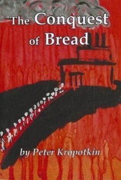 The Conquest of Bread - Kropotkin, Petr Alekseevich