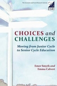 Choices and Challenges: Moving from Junior Cycle to Senior Cycle Education - Smyth, Emer; Calvert, Emma