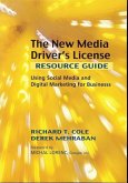 New Media Driver's License: Using Social Media for More Productive Business and Marketing Communications