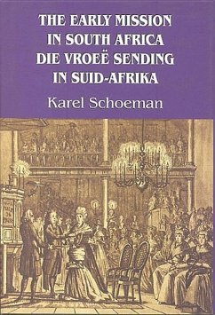 The Early Mission in South Africa, 1799-1819 - Schoeman, Karel