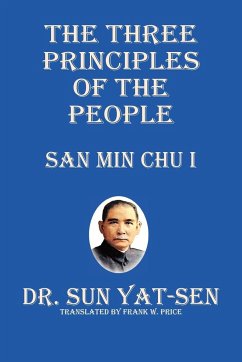The Three Principles of the People - San Min Chu I - Yat-Sen, Sun