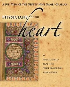 Physicians of the Heart: A Sufi View of the 99 Names of Allah - Meyer, Wali Ali (Wali Ali Meyer); Hyde, Bilal (Bilal Hyde); Muqaddam, Faisal (Faisal Muqaddam)