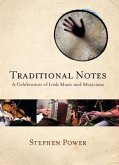 Traditional Notes: A Celebration of Irish Music and Musicians