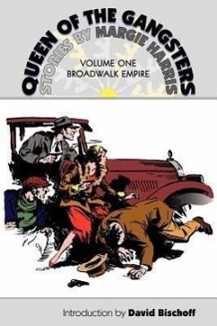 Queen of the Gangsters: Vol 1: Broadwalk Empire - Harris, Margie