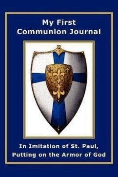 My First Communion Journal in Imitation of St. Paul, Putting on the Armor of God - McKenzie, Janet P.