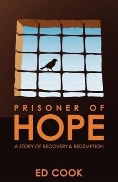 Prisoner of Hope: A Story of Recovery & Redemption - Cook, Ed