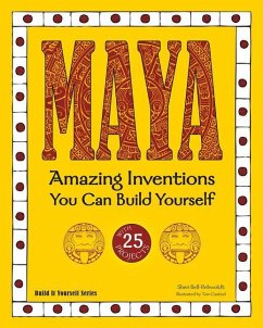 Maya: Amazing Inventions You Can Build Yourself - Bell-Rehwoldt, Sheri