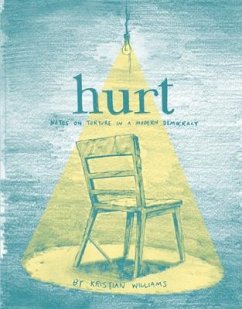 Hurt: Notes on Torture in a Modern Democracy - Williams, Kristian