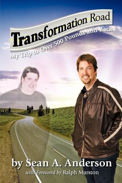 Transformation Road - My Trip to Over 500 Pounds and Back - Anderson, Sean A.