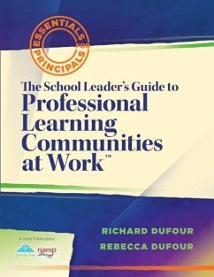 The School Leader's Guide to Professional Learning Communities at Work TM - Dufour, Richard; Dufour, Rebecca