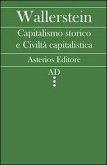 Capitalismo storico e civiltà capitalistica Capitalismo storico e civiltà capitalistica
