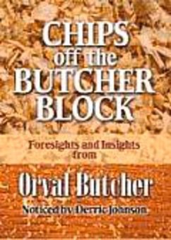 Chips Off the Butcher Block: 101 Secrets I Learned from the Wisest Man I've Ever Known - Johnson, Derric