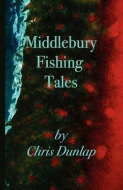 Middlebury Fishing Tales - Dunlap, Chris