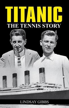 Titanic: The Tennis Story - Gibbs, Lindsay