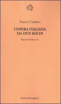 Cover L' opera italiana da due soldi. Regnava Berlusconi