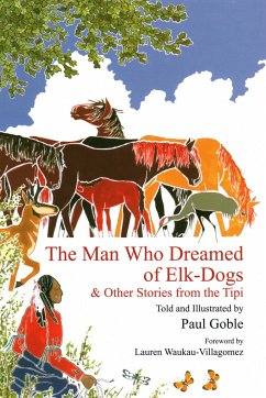 The Man Who Dreamed of Elk Dogs - Goble, Paul