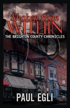 Shaken from Within: The Brighton County Chronicles - Egli, Paul