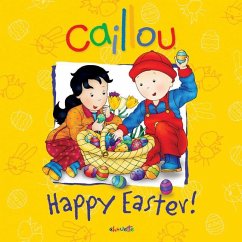 Caillou: Happy Easter! - Rudel-Tessier, Melanie