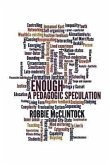 Enough: A Pedagogic Speculation